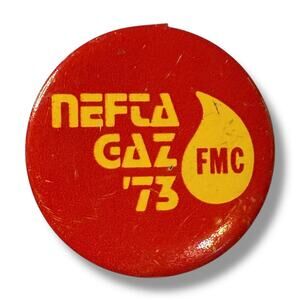 Vintage NEFTA-GAZ EXPO 73 FMC Employee Pin Button Red Yellow FLAWS